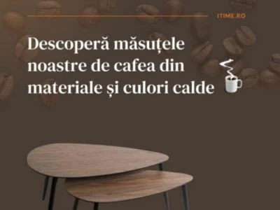 Mese de cafea care spun o poveste: Descoperă colecția iTime.ro